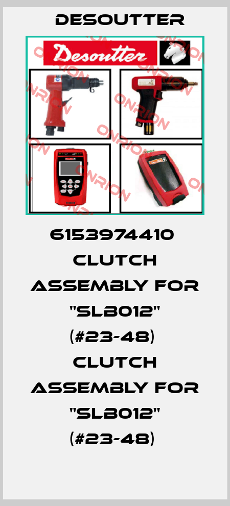 6153974410  CLUTCH ASSEMBLY FOR "SLB012" (#23-48)  CLUTCH ASSEMBLY FOR "SLB012" (#23-48)  Desoutter