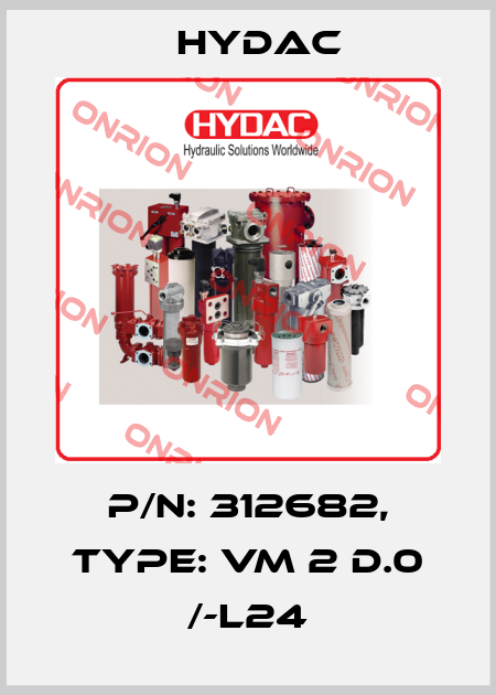 p/n: 312682, Type: VM 2 D.0 /-L24 Hydac