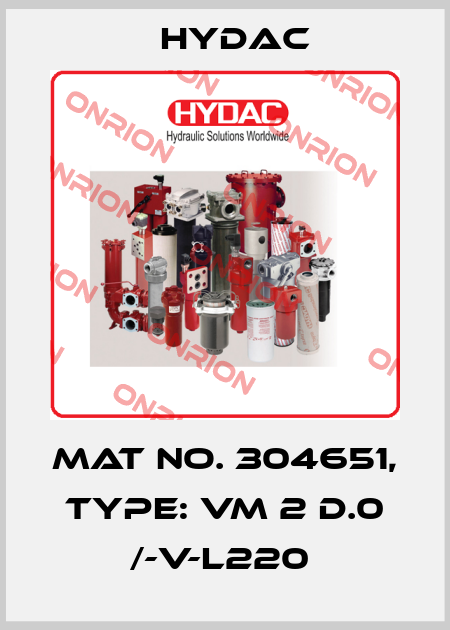 Mat No. 304651, Type: VM 2 D.0 /-V-L220  Hydac
