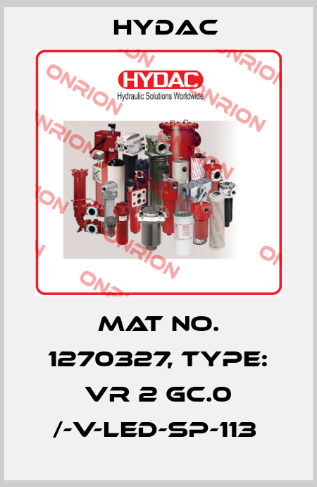 Mat No. 1270327, Type: VR 2 GC.0 /-V-LED-SP-113  Hydac