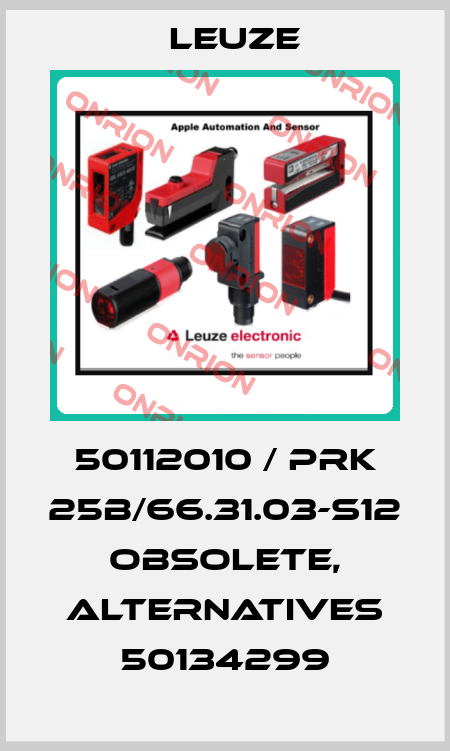 50112010 / PRK 25B/66.31.03-S12 obsolete, alternatives 50134299 Leuze