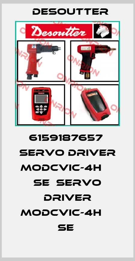 6159187657  SERVO DRIVER MODCVIC-4H     SE  SERVO DRIVER MODCVIC-4H     SE  Desoutter