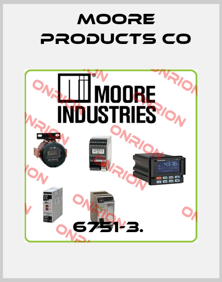 6751-3.  Moore Products Co