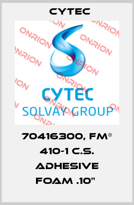 70416300, FM® 410-1 C.S. ADHESIVE FOAM .10"  Cytec
