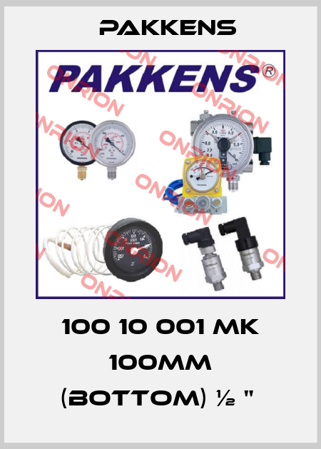 100 10 001 MK 100MM (BOTTOM) ½ "  Pakkens