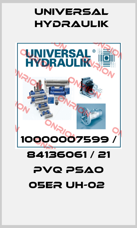 10000007599 / 84136061 / 21 PVQ PSAO 05ER UH-02  Universal Hydraulik