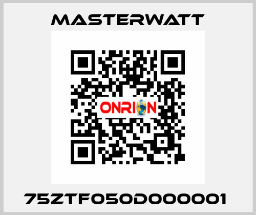 75ZTF050D000001  Masterwatt