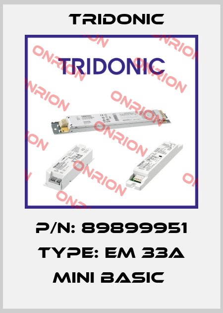 P/N: 89899951 Type: EM 33A MINI BASIC  Tridonic