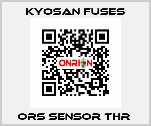 ORS SENSOR THR  Kyosan Fuses