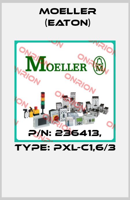 P/N: 236413, Type: PXL-C1,6/3  Moeller (Eaton)