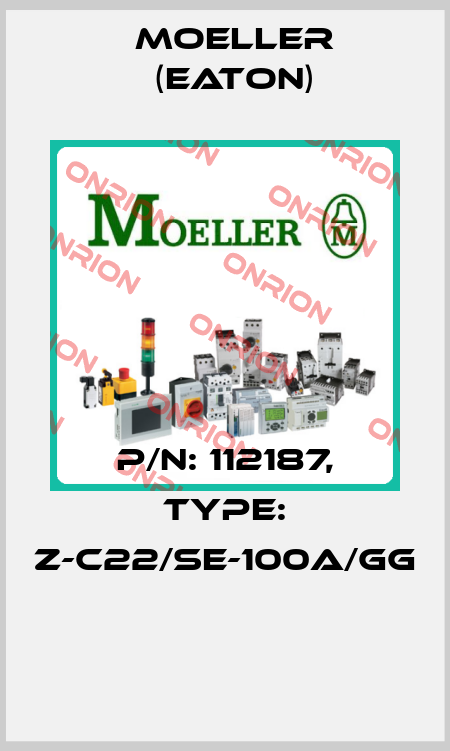 P/N: 112187, Type: Z-C22/SE-100A/GG  Moeller (Eaton)