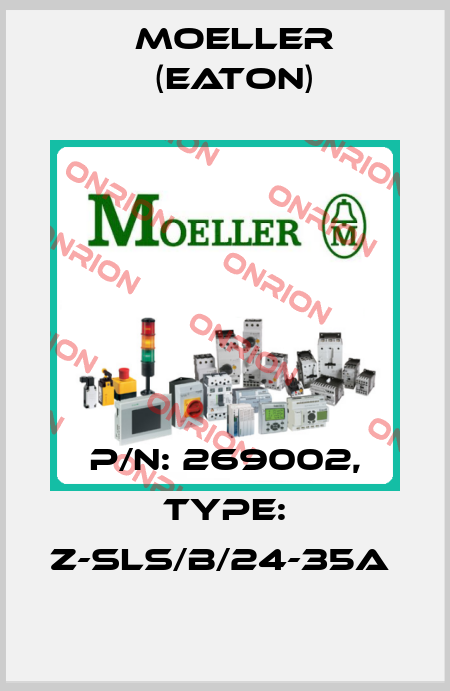P/N: 269002, Type: Z-SLS/B/24-35A  Moeller (Eaton)