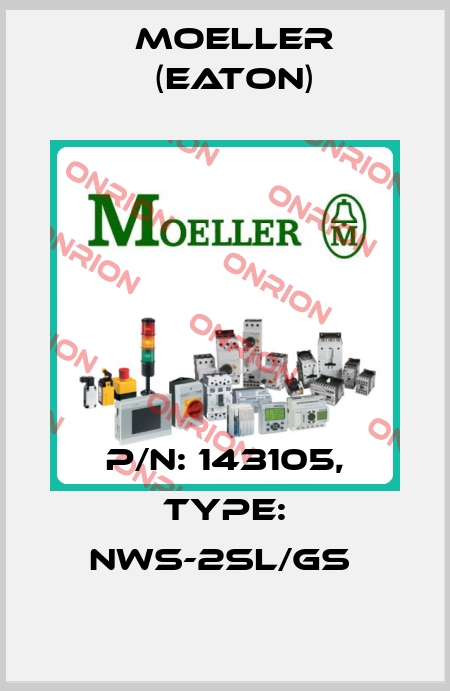 P/N: 143105, Type: NWS-2SL/GS  Moeller (Eaton)