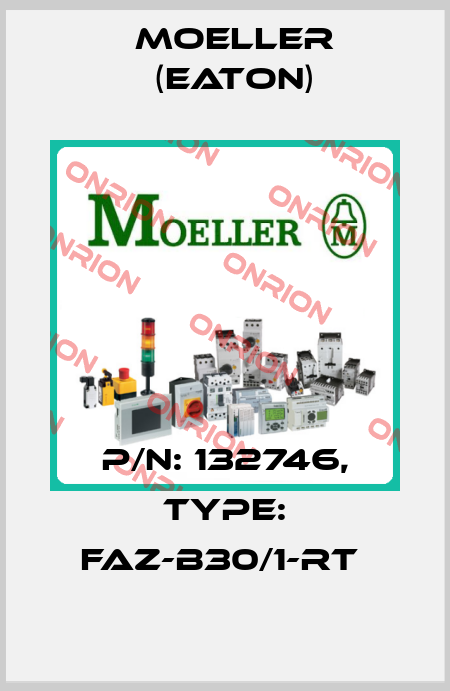 P/N: 132746, Type: FAZ-B30/1-RT  Moeller (Eaton)