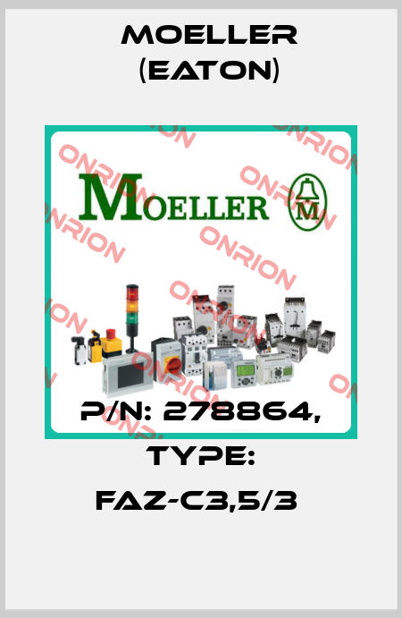 P/N: 278864, Type: FAZ-C3,5/3  Moeller (Eaton)