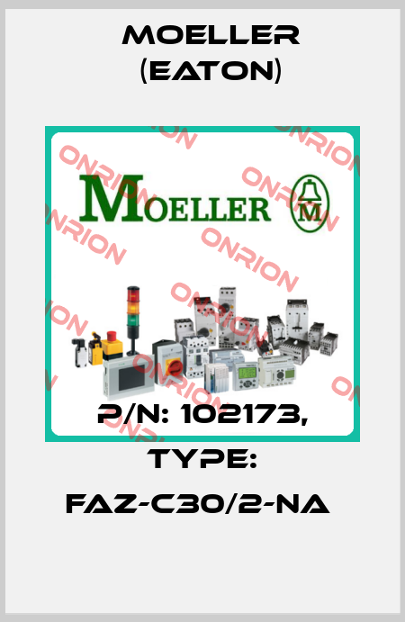 P/N: 102173, Type: FAZ-C30/2-NA  Moeller (Eaton)
