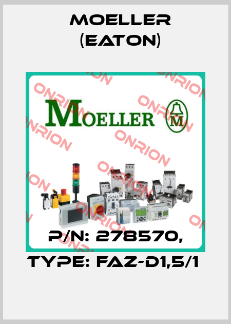 P/N: 278570, Type: FAZ-D1,5/1  Moeller (Eaton)