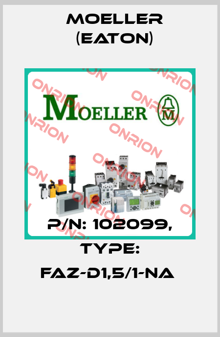 P/N: 102099, Type: FAZ-D1,5/1-NA  Moeller (Eaton)