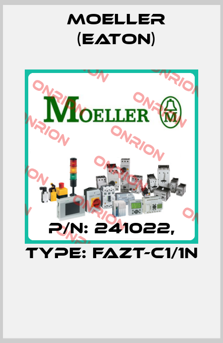 P/N: 241022, Type: FAZT-C1/1N  Moeller (Eaton)