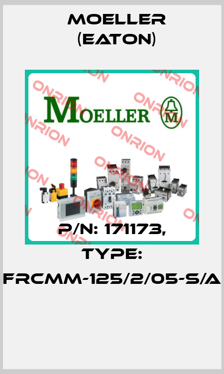 P/N: 171173, Type: FRCMM-125/2/05-S/A  Moeller (Eaton)