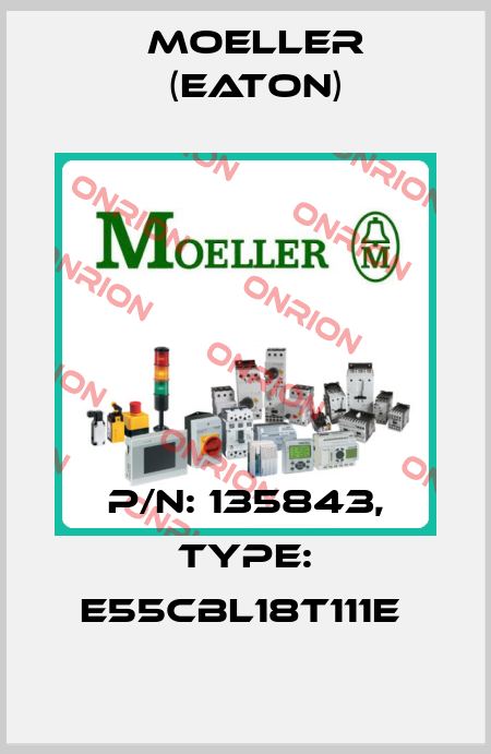 P/N: 135843, Type: E55CBL18T111E  Moeller (Eaton)
