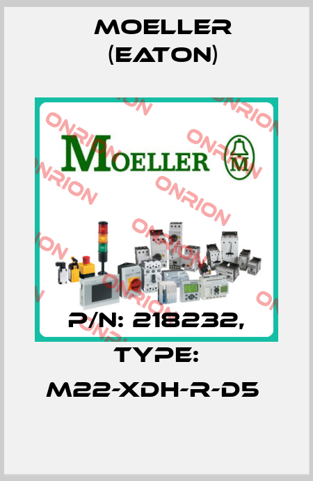 P/N: 218232, Type: M22-XDH-R-D5  Moeller (Eaton)