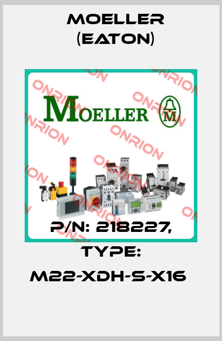 P/N: 218227, Type: M22-XDH-S-X16  Moeller (Eaton)