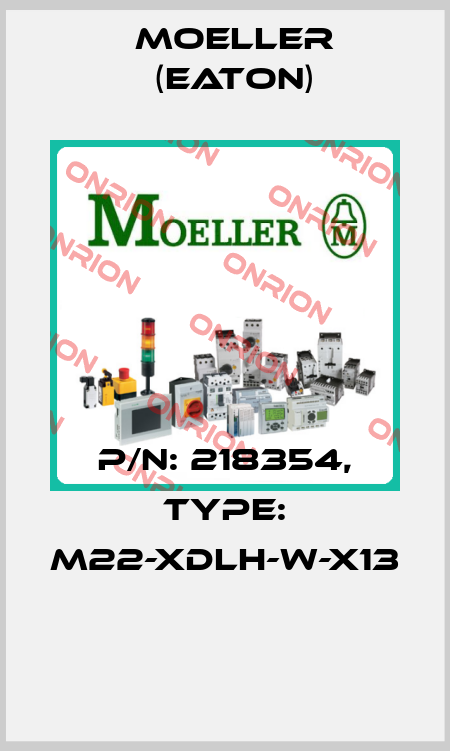 P/N: 218354, Type: M22-XDLH-W-X13  Moeller (Eaton)