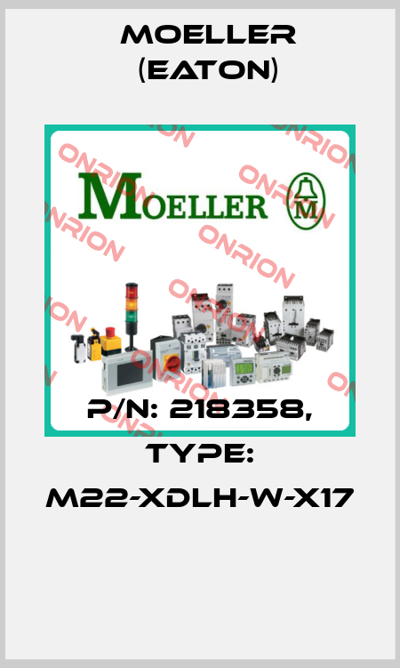 P/N: 218358, Type: M22-XDLH-W-X17  Moeller (Eaton)