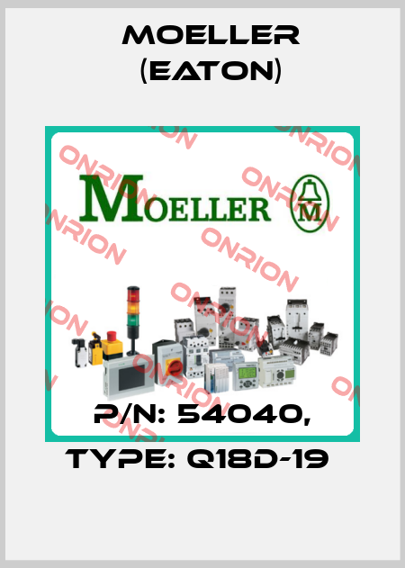 P/N: 54040, Type: Q18D-19  Moeller (Eaton)