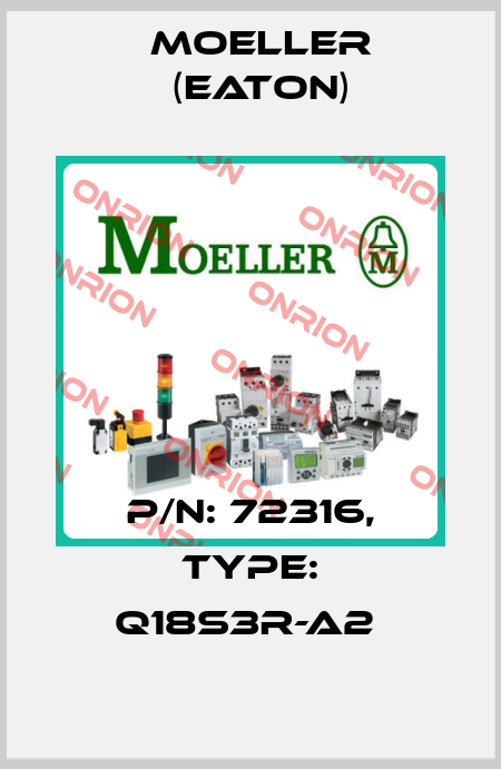 P/N: 72316, Type: Q18S3R-A2  Moeller (Eaton)