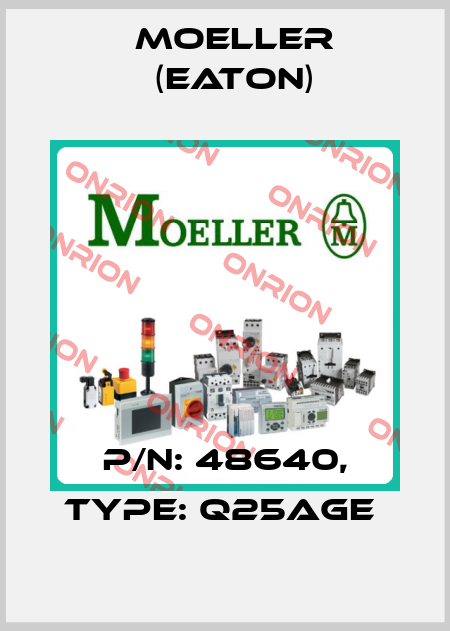 P/N: 48640, Type: Q25AGE  Moeller (Eaton)