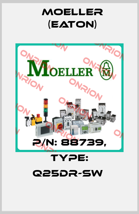 P/N: 88739, Type: Q25DR-SW  Moeller (Eaton)