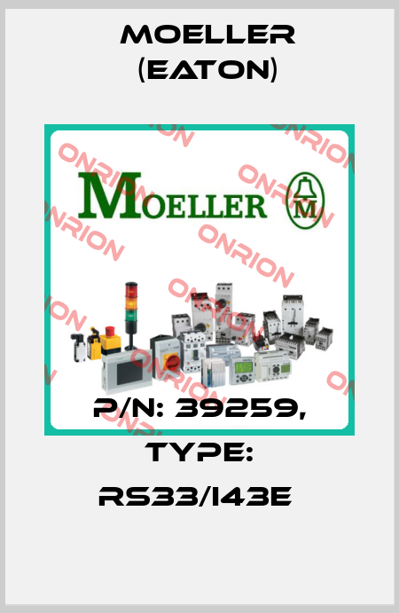 P/N: 39259, Type: RS33/I43E  Moeller (Eaton)
