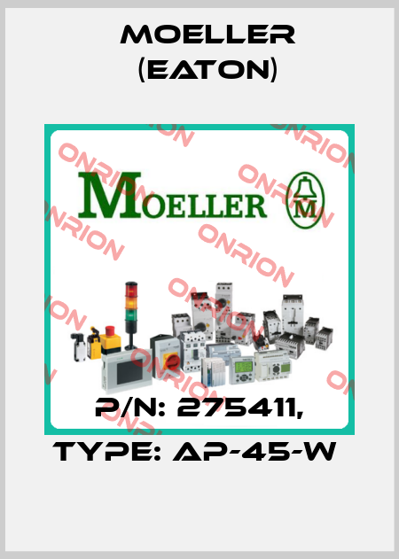 P/N: 275411, Type: AP-45-W  Moeller (Eaton)