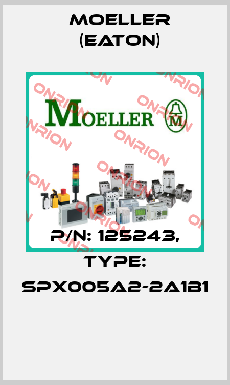 P/N: 125243, Type: SPX005A2-2A1B1  Moeller (Eaton)