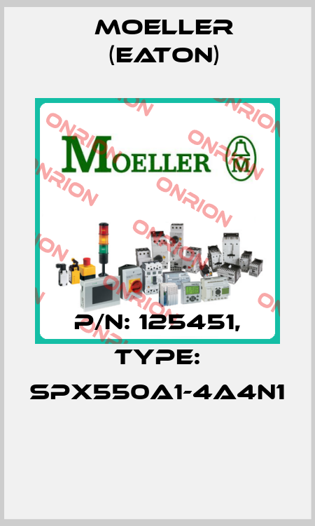 P/N: 125451, Type: SPX550A1-4A4N1  Moeller (Eaton)