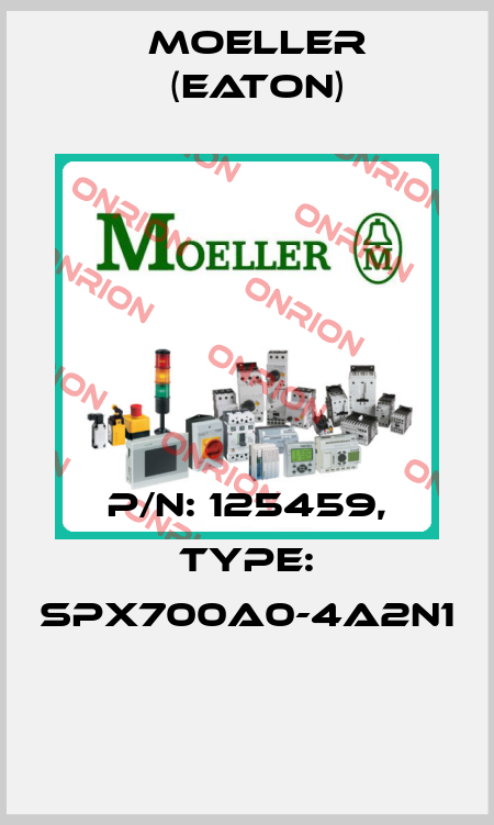 P/N: 125459, Type: SPX700A0-4A2N1  Moeller (Eaton)