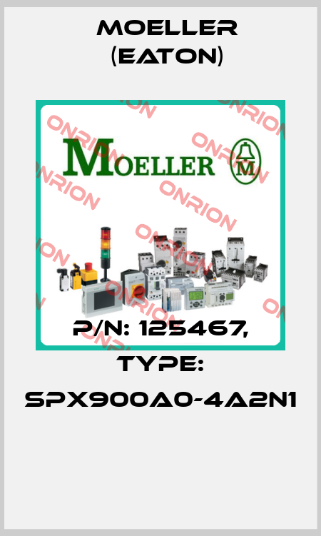 P/N: 125467, Type: SPX900A0-4A2N1  Moeller (Eaton)