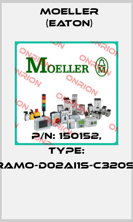 P/N: 150152, Type: RAMO-D02AI1S-C320S1  Moeller (Eaton)
