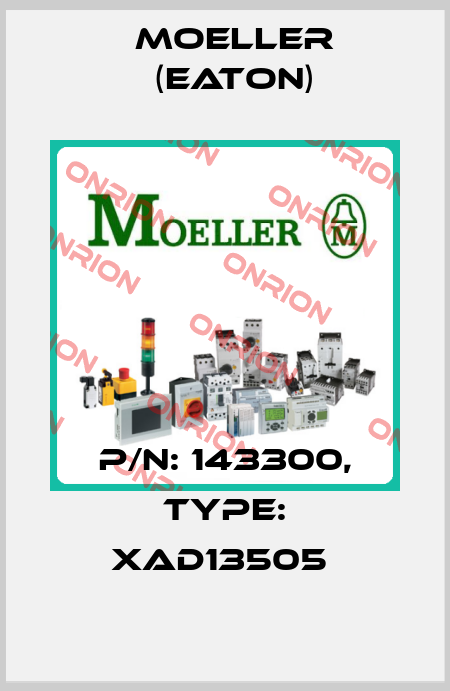 P/N: 143300, Type: XAD13505  Moeller (Eaton)