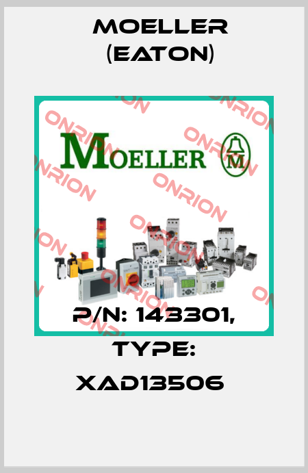 P/N: 143301, Type: XAD13506  Moeller (Eaton)