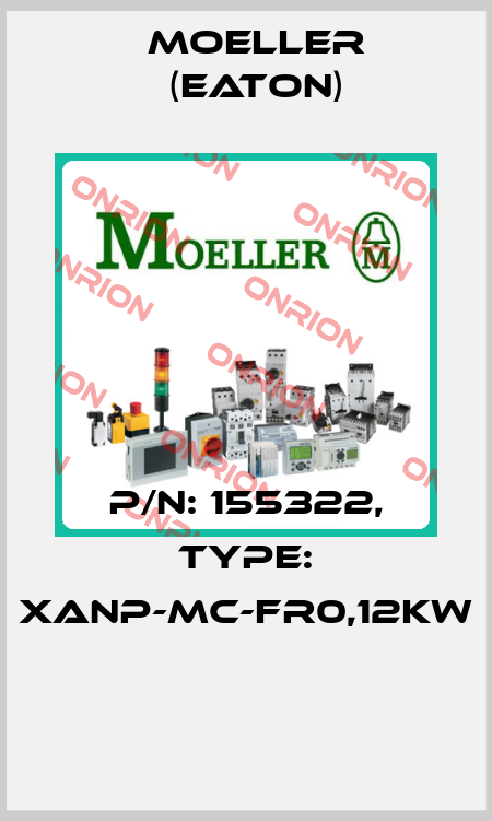 P/N: 155322, Type: XANP-MC-FR0,12KW  Moeller (Eaton)