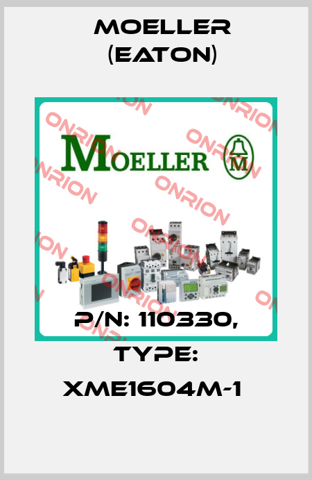 P/N: 110330, Type: XME1604M-1  Moeller (Eaton)