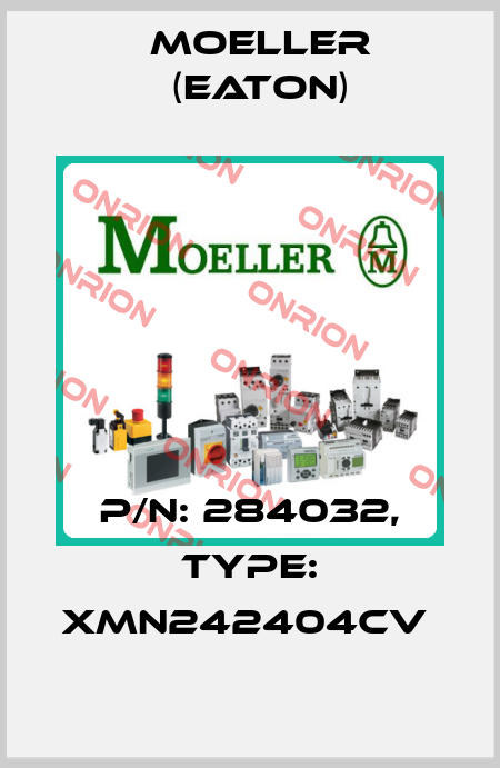 P/N: 284032, Type: XMN242404CV  Moeller (Eaton)