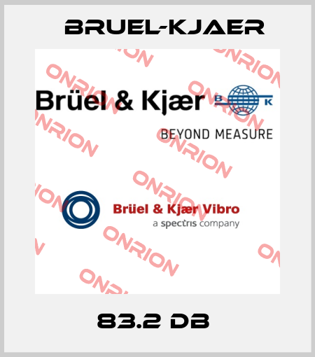 83.2 dB  Bruel-Kjaer