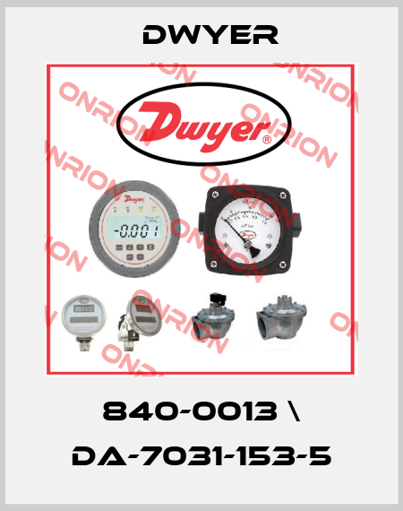 840-0013 \ DA-7031-153-5 Dwyer