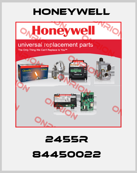2455R  84450022  Honeywell