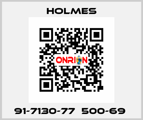 91-7130-77  500-69  Holmes