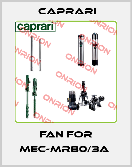 Fan For MEC-MR80/3A  CAPRARI 